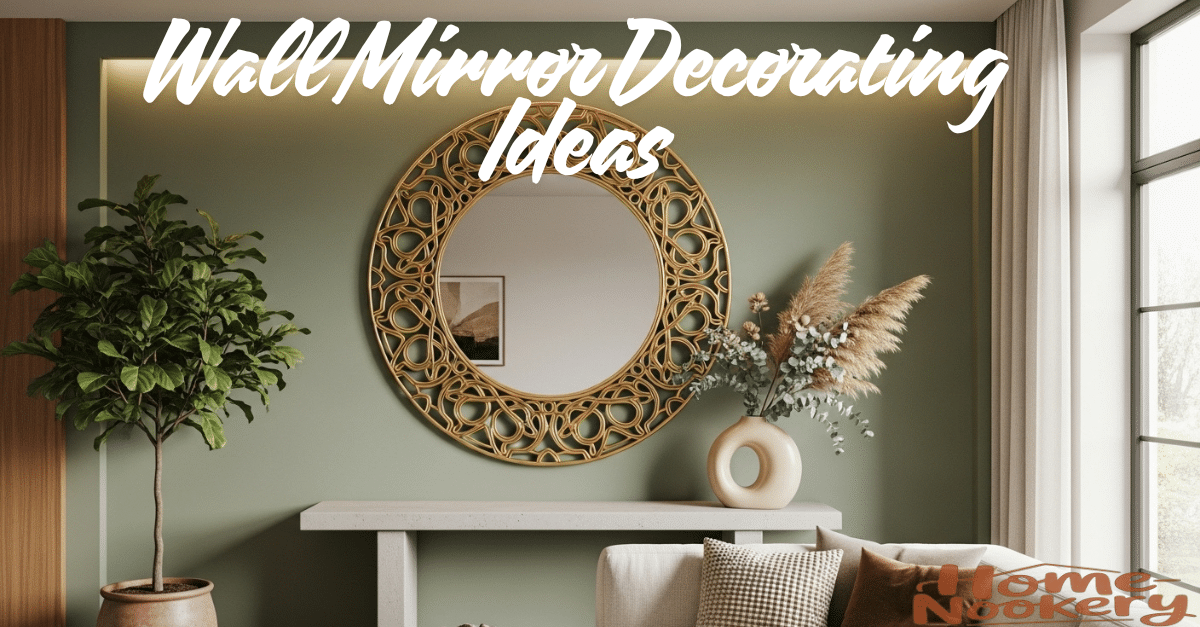 Wall Mirror Decorating 2025 Fresh Ideas to Elevate Your Space